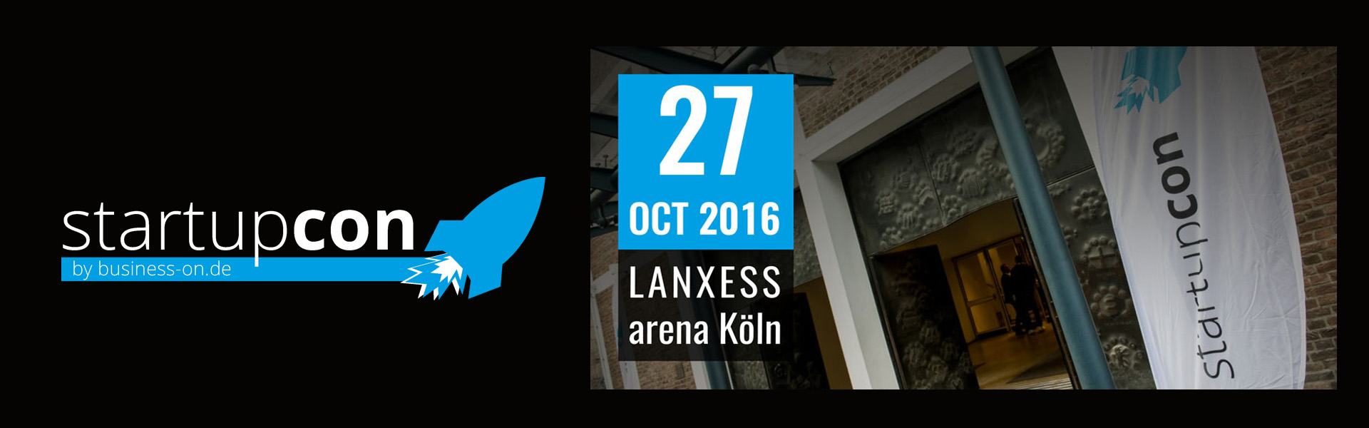 Die Gründerkonferenz - StartupCon IndustryCon InfluencerCon ConversionCon 27. Oktober 2016 Lanxess Arena Köln