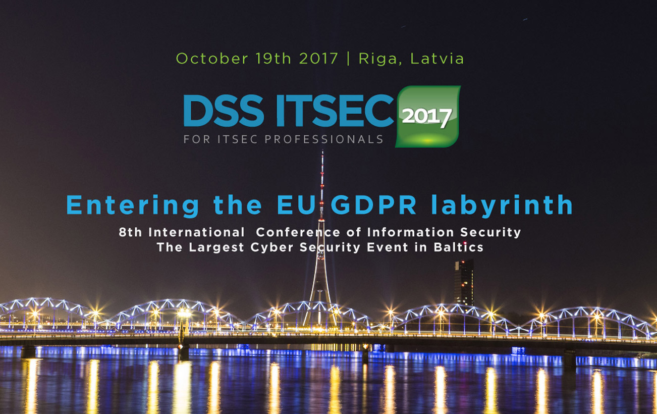 DSS ITSEC 2017 Oct 19 Riga Latvia - THE LARGEST CYBER SECURITY EVENT IN BALTICS