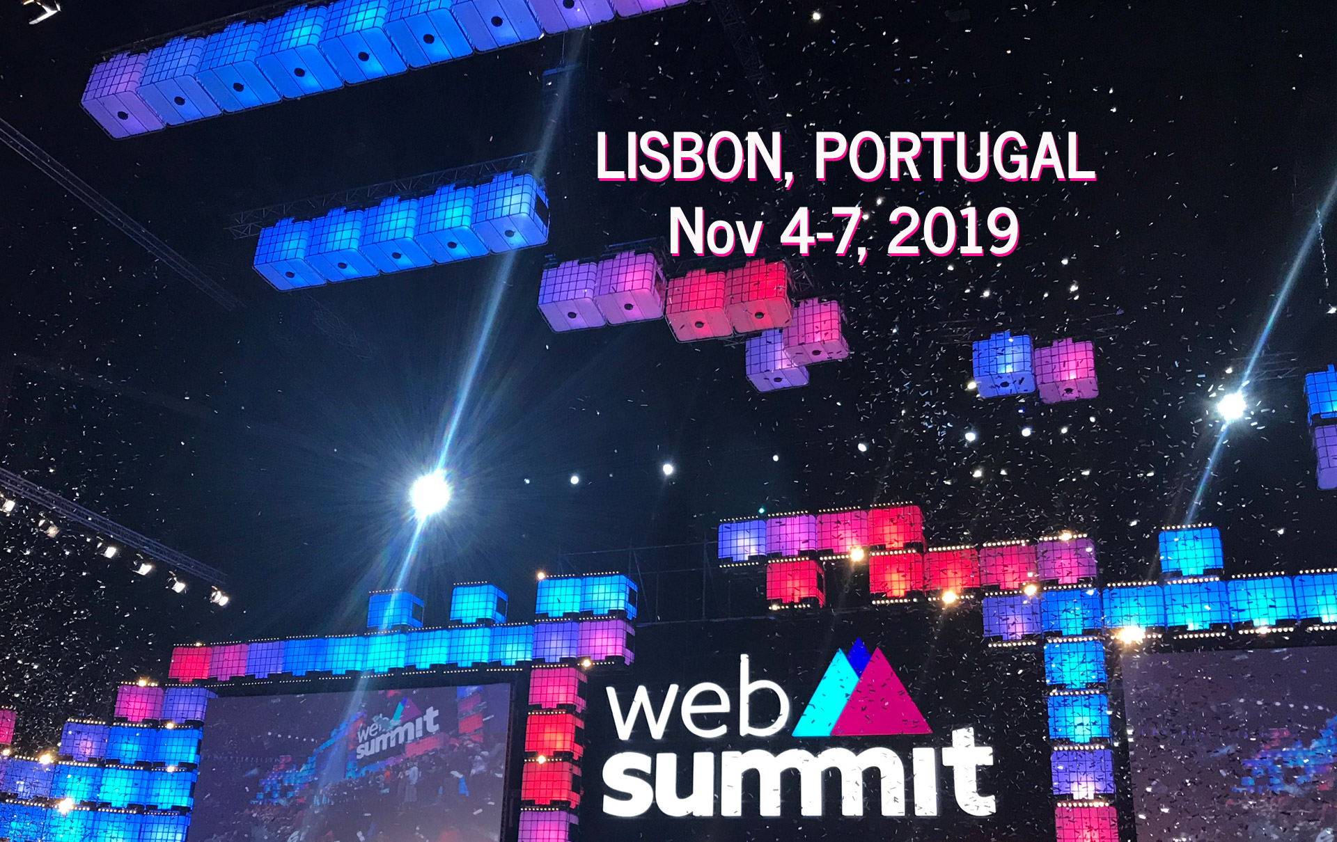 Web Summit 2019 Lisbon Portugal Nov 4-7 The World's Largest Tech Conference